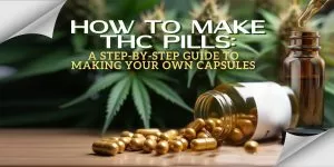 How to Make THC Coconut Oil Capsules for the Perfect Dosage